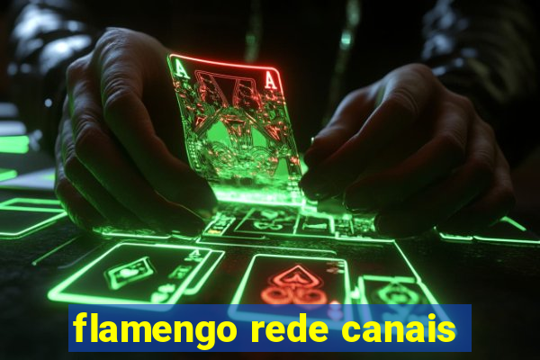 flamengo rede canais